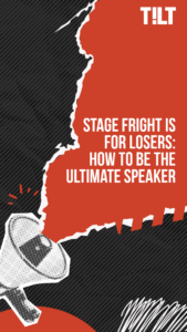 Stage Fright is for Losers: How to Be the Ultimate Speaker